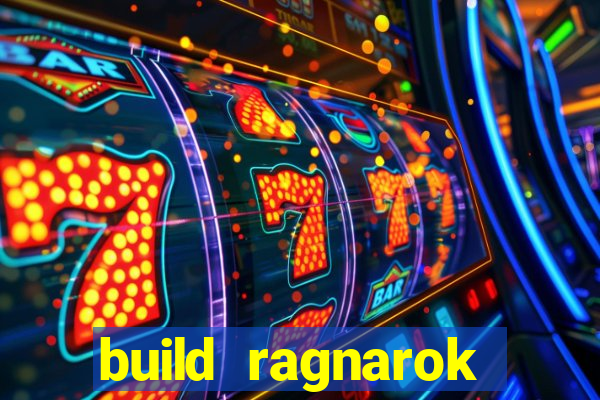 build ragnarok history reborn rag